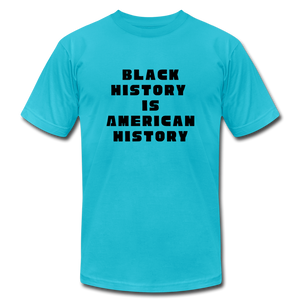 Black History is US History - Unisex Bella + Canvas T-Shirt - turquoise