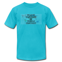 Load image into Gallery viewer, Black History is World History with Map T-Shirt - turquoise
