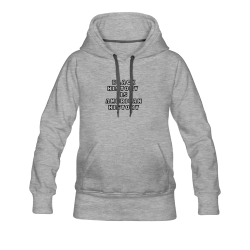 Black History is American History Women’s Premium Hoodie - heather gray