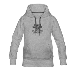 Black History is American History Women’s Premium Hoodie - heather gray