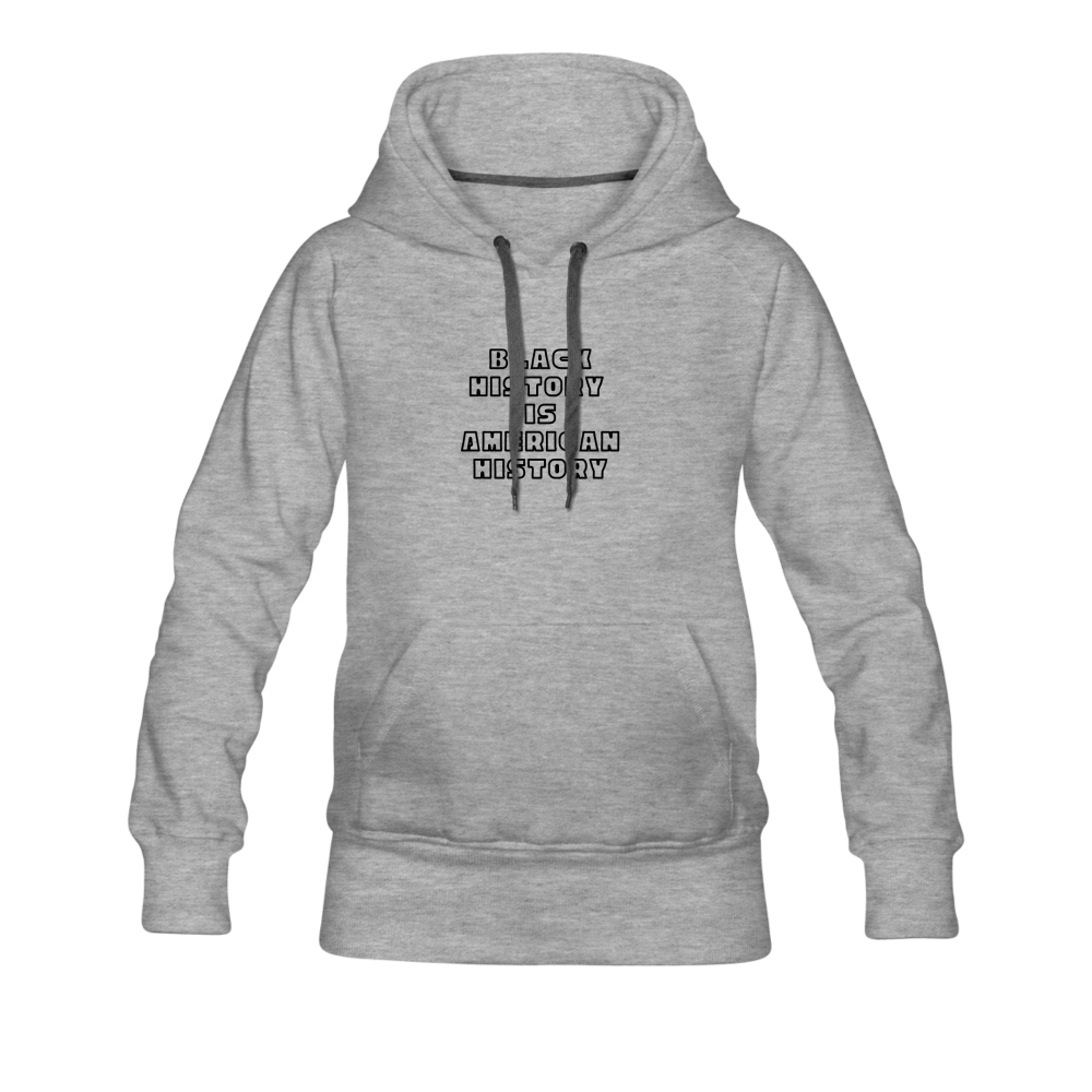 Black History is American History Women’s Premium Hoodie - heather gray