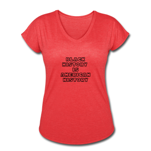 Black History if American History Women's Tri-Blend V-Neck - heather red