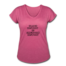 Load image into Gallery viewer, Black History if American History Women&#39;s Tri-Blend V-Neck - heather raspberry
