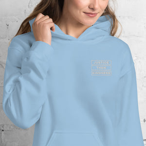 Justice Then Kindness - Unisex Hoodie