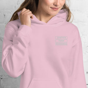 Justice Then Kindness - Unisex Hoodie