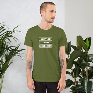 Justice then Kindness - Short-Sleeve Unisex T-Shirt