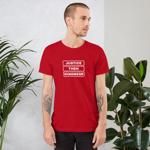 Justice then Kindness - Short-Sleeve Unisex T-Shirt